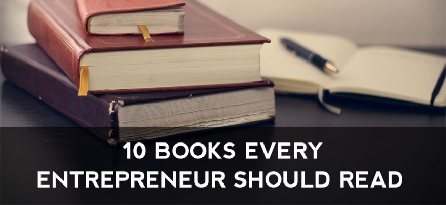 10 Books Every Entrepreneur Should Read